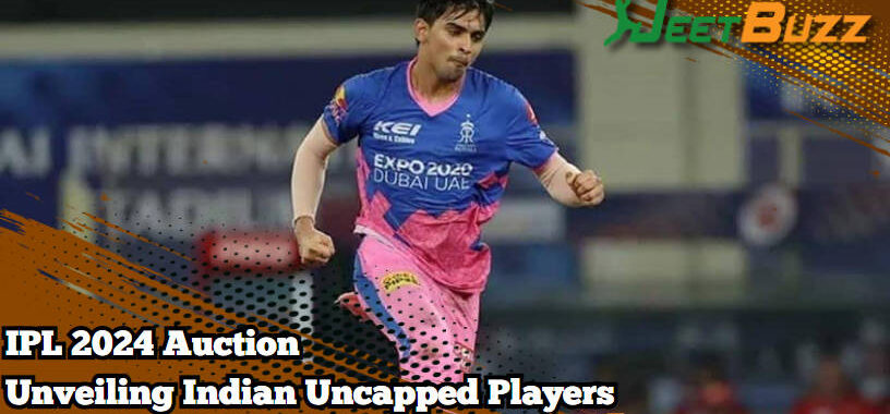 IPL 2024 Auction Unveiling Indian Uncapped Players